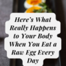 Here’s What Really Happens to Your Body When You Eat a Raw Egg Every Day