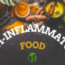 Anti-Inflammatory Foods: Eat Your Way to a Healthier Body (and Maybe Even Glow Like a Superhero)