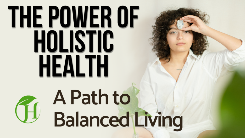 Embracing Holistic Health: A Pathway to Comprehensive Well-being