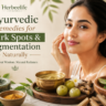 Ayurvedic remedies for dark spots